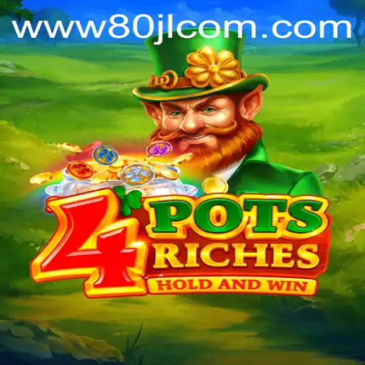 Discover the Exciting World of 4potsriches: A Gaming Adventure with 80JL.COM